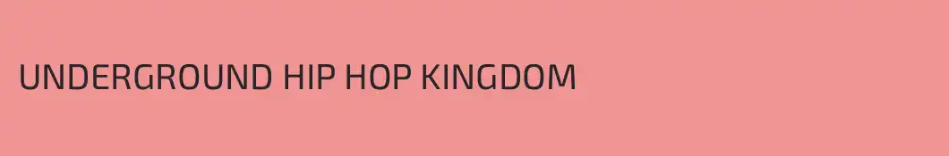 UNDERGROUND HIP HOP KINGDOM
